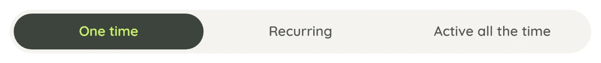 One time, Recurring, Active all the time — One time selected